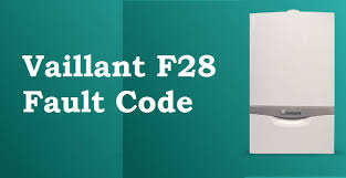 Vaillant F28 Fault Code: What It Means and How to Fix It